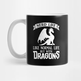 Nerd Life Like Normal Life But With Dragons Mug